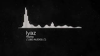 Iyaz - Replay [8D][REVERB][SPED-UP]🎧