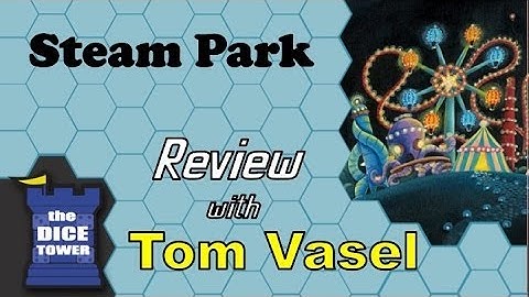 Steam Park Review  - with Tom Vasel