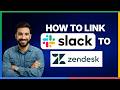 How to link Slack to Zendesk[LATEST GUIDE]
