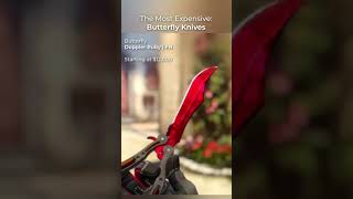 MOST EXPENSIVE BUTTERFLY KNIVES IN THE WORLD🎁🎁