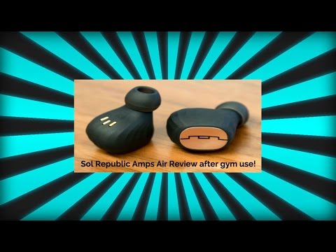 Sol Republic Amps Air Review after Gym Use!