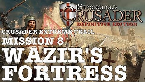 Stronghold Crusader Definitive Edition (PC) | Crusader Extreme Trail: Mission 8 - Wazir
