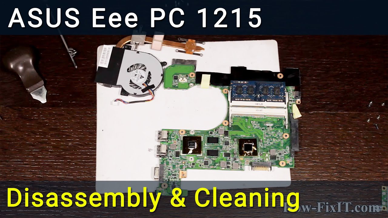 How To Disassemble And Clean Laptop Asus Eee Pc 1215 Youtube