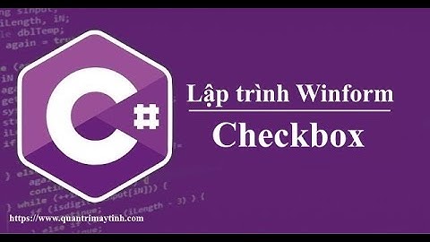 Lập trình C# winform - Bài 5: Checkbox