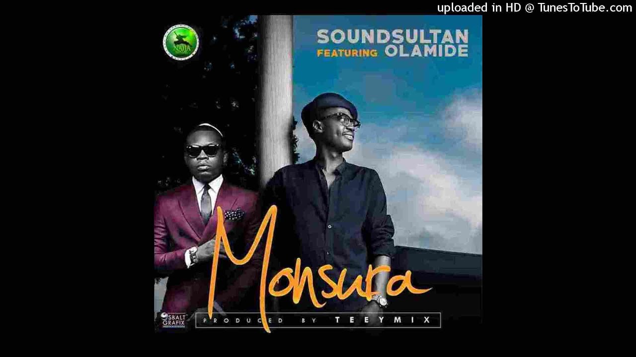 Download Sound Sultan Ft Olamide - Monsura (NEW 2015)