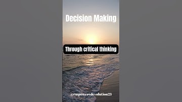 Unlocking the Power of Critical Thinking: Make Better Decisions