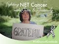 Fighting net cancer with grace and gratitude