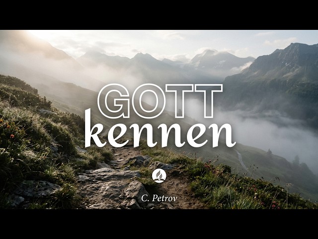 18.07.2026 Gottesdienst mit C. Petrov I  Gott kennen