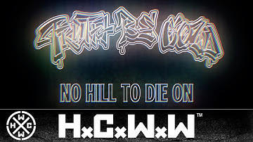TRUTH BE COLD - NO HILL TO DIE ON - HC WORLDWIDE (OFFICIAL LYRIC 4K VERSION HCWW)