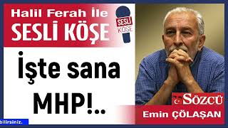 Emin Çölaşan İşte Sana Mhp.. 070426 Halil Ferah Ile Sesli Köşe