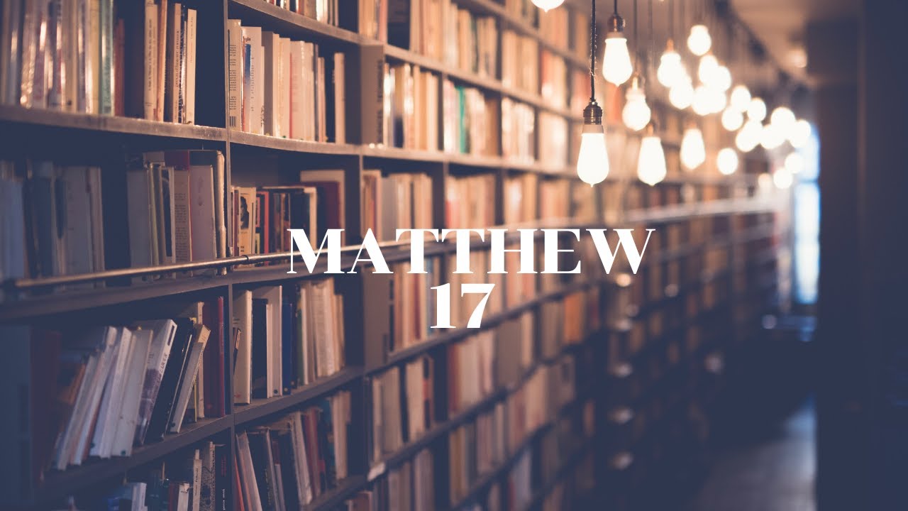 A First Century Second Coming? A Walk With Matthew (Chapter 17)