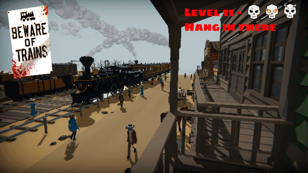 Beware of Trains - Level 11 - Hang in there - 3 Skulls - Train Crash Simulator Playthrough