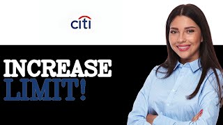 How To Increase Your Citi Credit Card Limit (2025)