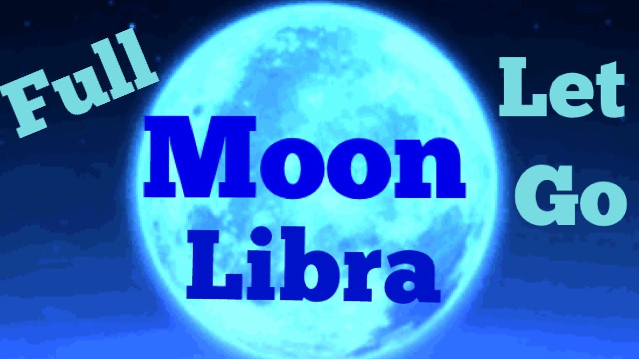Full Moon Libra Endings Completions & Clarity In Relationships March 31 2018