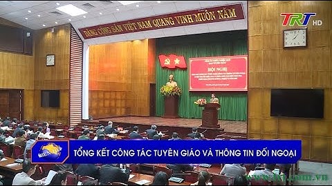 Tổng kết công tác tuyên giáo và thông tin đối ngoại