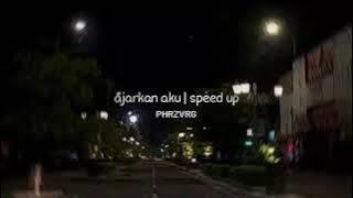 Ajarkan Aku | Arvian Dwi | speed up