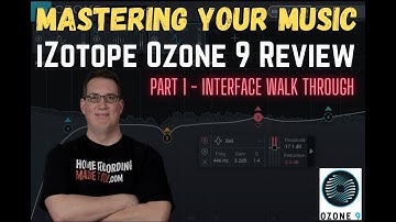 Mastering a Song With Ozone 9 | PT 1 Interface Overview