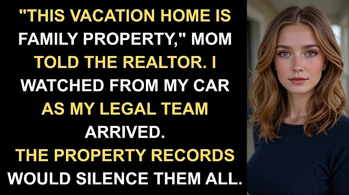"This Vacation Home is Family Property," My Parents Announced. Until the Real Owner Showed Up