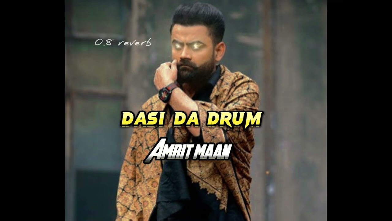 Dasi da drum  leatest punjabi song 2023 slowed reverb  Amrit maan new punjabi song