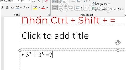 CÁCH ĐÁNH SỐ MŨ TRONG POWERPOINT
