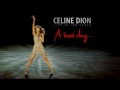 Céline Dion - River Deep Mountain High (A New Day...)