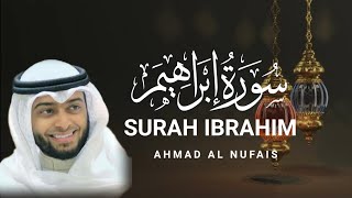 Bacaan Al-Quran Paling Merdu Surah Ibrahim | Ahmad Al Nufais