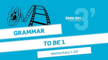 English in 3 minutes (Elementary / A2) - Grammar: TO BE 1