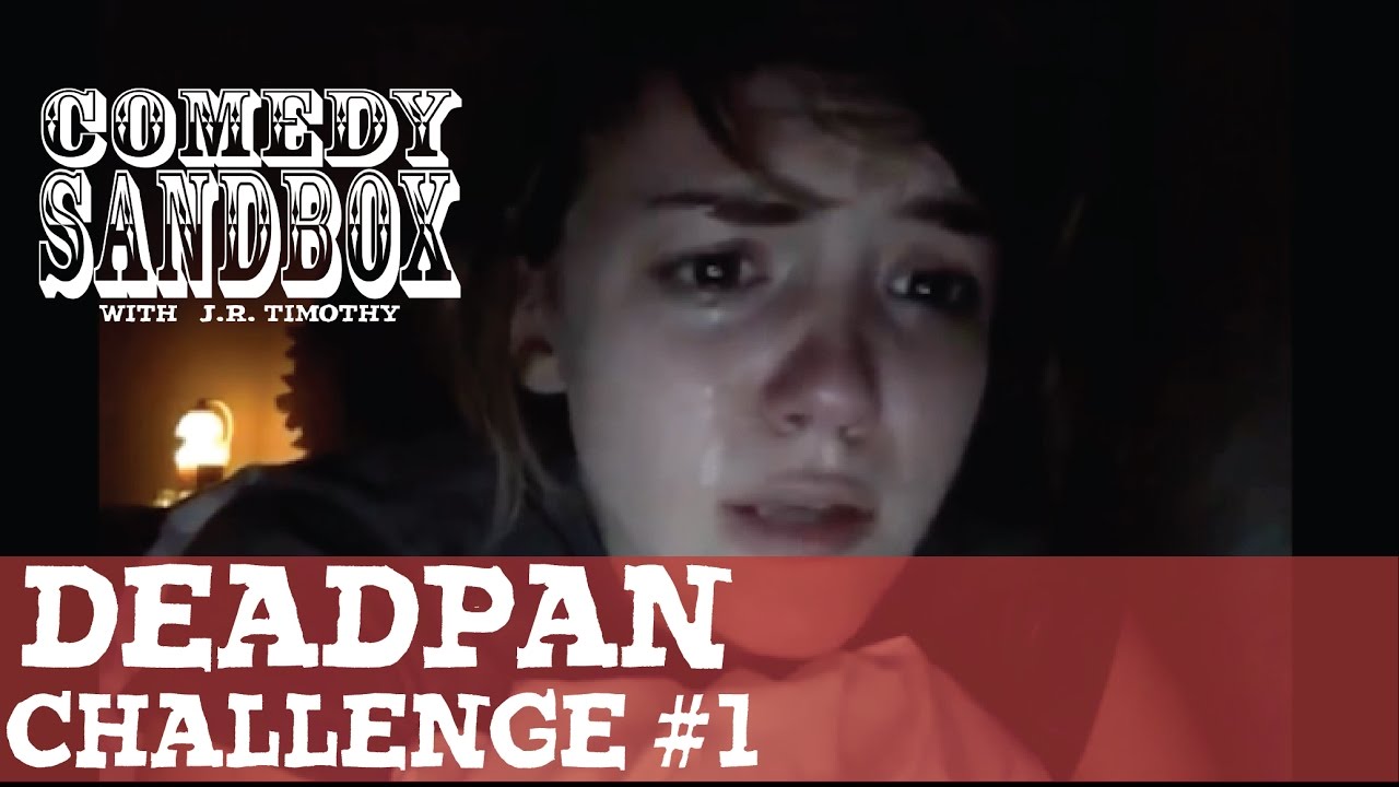COMEDY SANDBOX Deadpan Challenge video #1 (FULL)