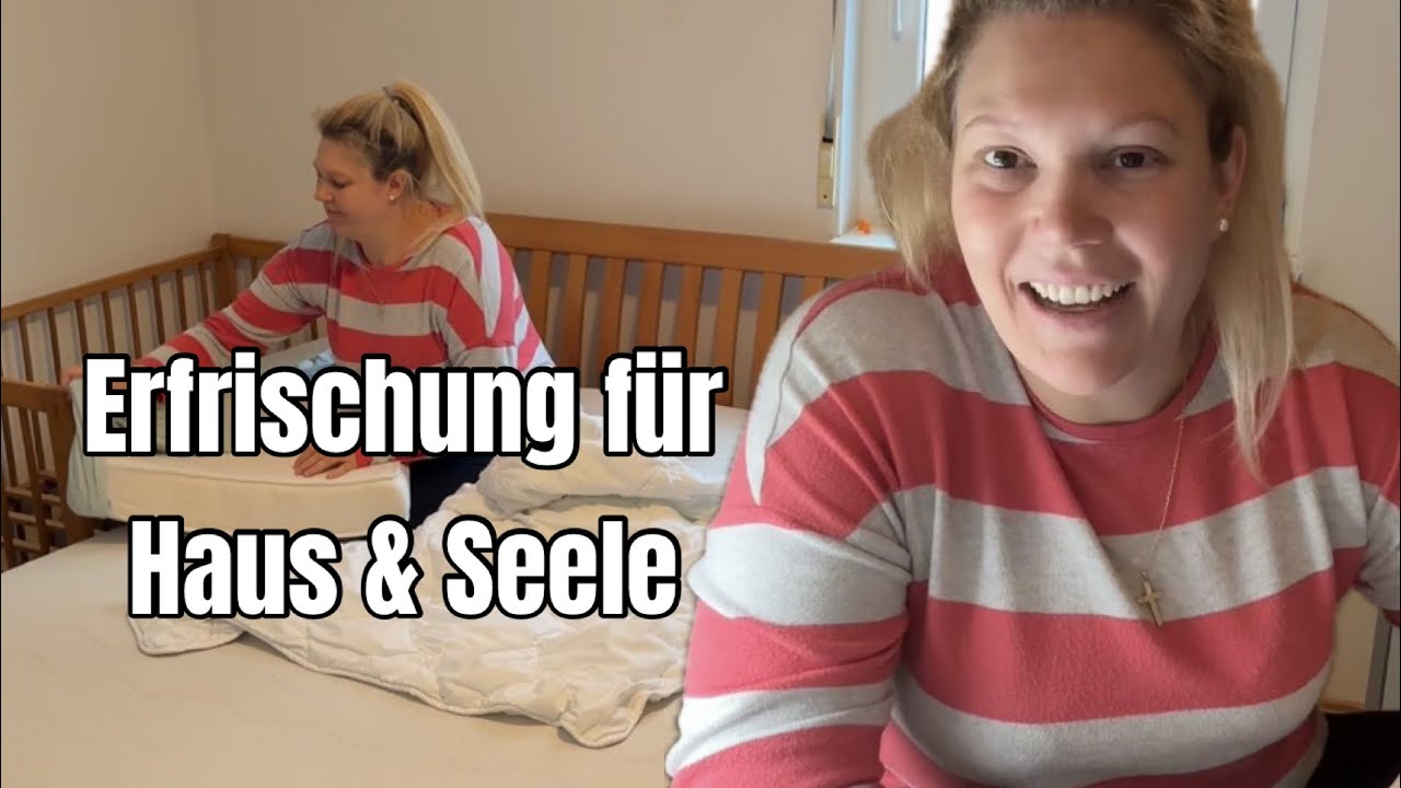 Erfrischung für Haus und Seele - Bett beziehen- Stiege wird frisch