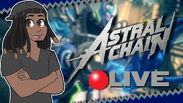 Astral Chain Finally! | UltimateSage626 Live