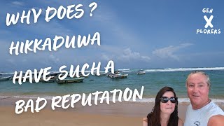 Why does Hikkaduwa in Sri Lanka have such a bad reputation?