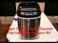 Magic Chef 27 lbs Portable Counter Top Ice Maker for your RV - Review and Demonstration