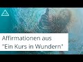 Affirmationen aus „Ein Kurs in Wundern“ (Meditation)