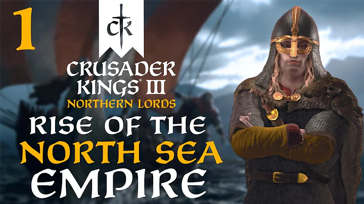RISE OF THE NORTH SEA EMPIRE! Crusader Kings 3 - Rise of the North Sea Empire Campaign #1