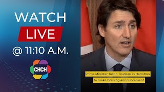 Prime Minister Justin Trudeau in Hamilton to make a housing announcement
