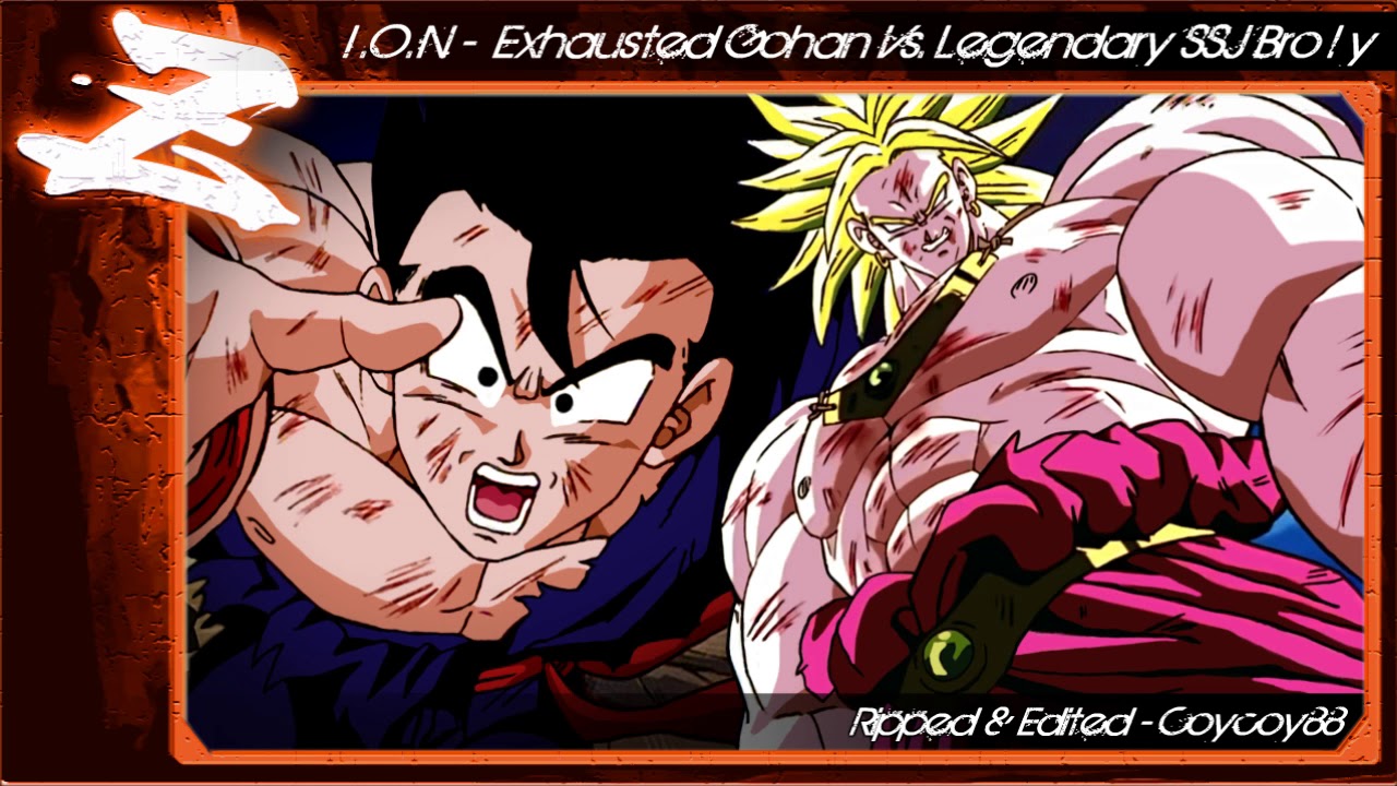 I.O.N - Exhausted Gohan Vs. Legendary SSJ Broly