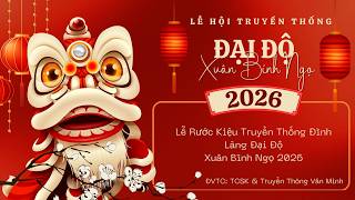 Lễ Rước Kiệu | Lễ Hội Truyền Thống Đình Đại Độ Xuân Bính Ngọ 2026 Update