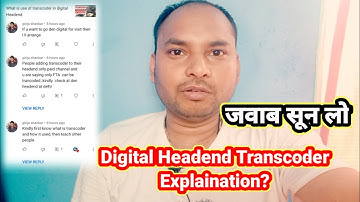 Digital Headend Transcoder Explaination? || Information collection.