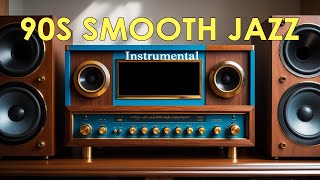 90s Smooth Jazz Instrumental | Relaxing Instrumental with Deep Soul Vibes
