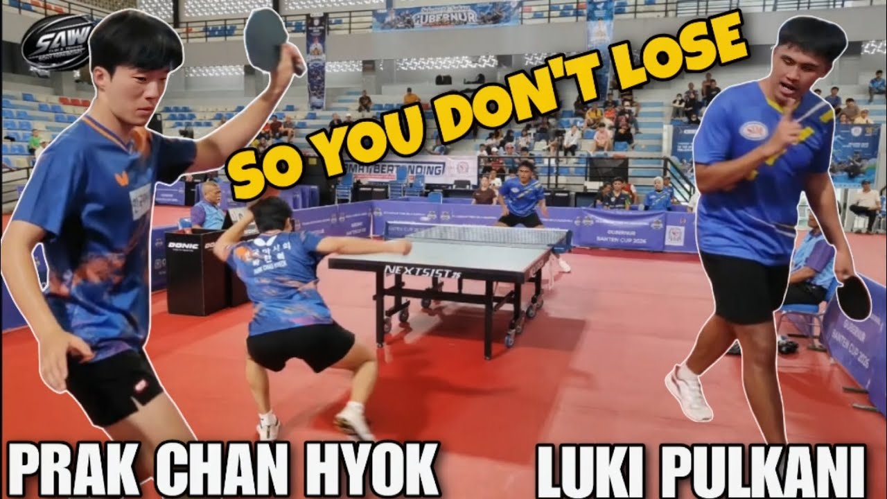 SO YOU DON'T LOSE LUKI PULKANI VS PRAK CHAN HYOK KEJUARAAN TENIS MEJA ...