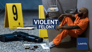 Violent Felony | LawInfo