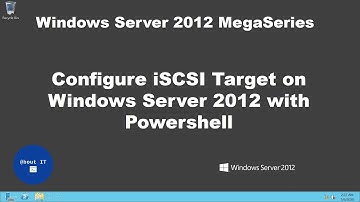Configure iSCSI Target on Windows Server 2012 with Powershell