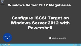 Configure iSCSI Target on Windows Server 2012 with Powershell