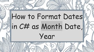 How to Format Dates in C# as Month Date, Year