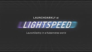 LaunchDarkly in a Kubernetes World