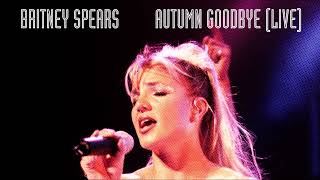 Britney Spears - Autumn Goodbye (Live)