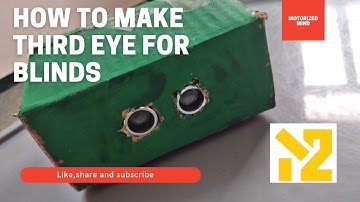 How to make third eye for blinds using Arduino| Motorized Mind