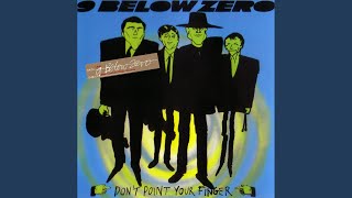 Video thumbnail of "Nine Below Zero - Don't Point Your Finger At The Guitar Man"