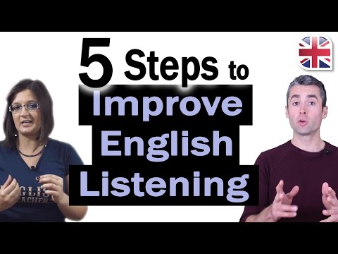 તમારું અંગ્રેજી સાંભળવું સુધારવા માટેના 5 પગલાં - તમારું અંગ્રેજી સાંભળવું કેવી રીતે સુધારવું