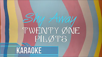 Twenty One Pilots - Shy Away (Karaoke)